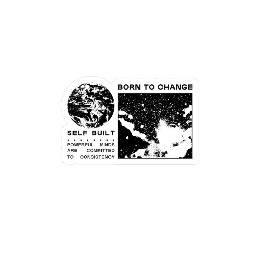 BORN TO CHANGE Kiss-Cut Vinyl Decal